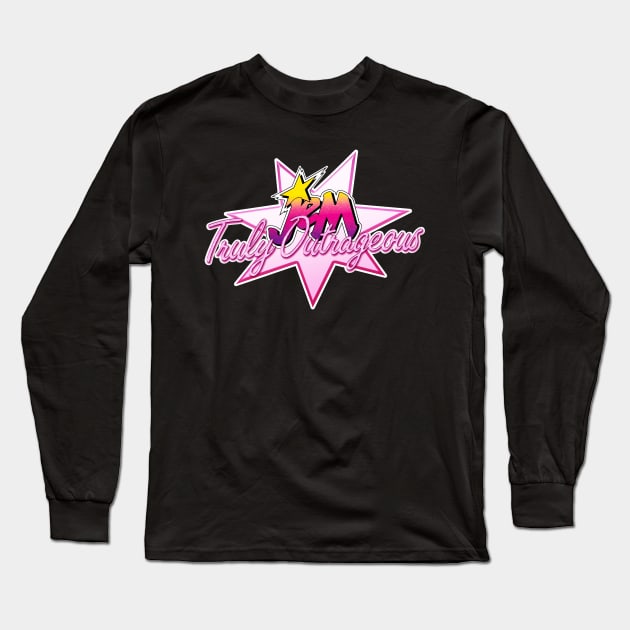 JemStar Truly Outrageous Long Sleeve T-Shirt by StarliteJem